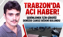 Trabzon’da acı haber! Serinlemek için girdiği denizce cansız bedeni bulundu