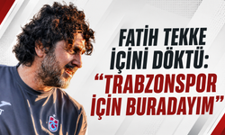 Fatih Tekke içini döktü: “Trabzonspor için buradayım”