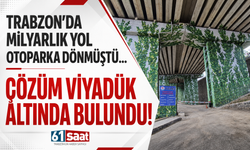 Trabzon'da milyarlık yol otoparka dönmüştü! Çözüm viyadük altında bulundu