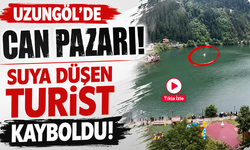 Uzungöl’de can pazarı! Suya düşen turist kayboldu