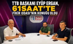 TTB Başkanı Eyüp Ergan, 61saat'te Fikir Odası'nın konuğu oldu
