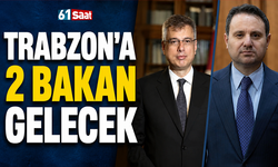 Trabzon'da 2 bakan gelecek