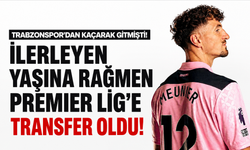 Trabzonspor’dan kaçarak gitmişti! İlerleyen yaşına rağmen Premier Lig’e transfer oldu
