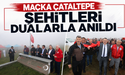 Maçka Çataltepe şehitleri dualarla anıldı