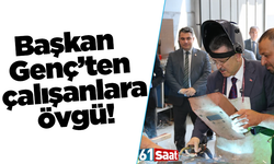 Başkan Genç’ten çalışanlara övgü!
