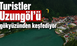 Turistler Uzungöl'ü gökyüzünden keşfediyor