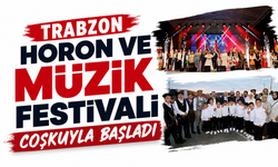 Trabzon Horon ve Müzik fesvtivali coşkuyla başladı!