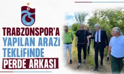 Trabzonspor'a yapılan arazi teklifinde perde arkası