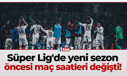 Süper Lig'de yeni sezon öncesi maç saatleri değişti!