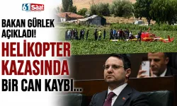 Bakan Gürlek açıkladı! Helikopter kazasında bir can kaybı...