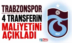 Trabzonspor 4 transferin maliyetini açıkladı