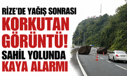 Rize’de yağış sonrası korkutan görüntü! Sahil yolunda kaya alarmı