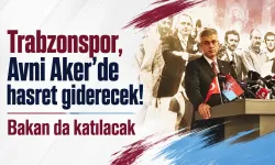 Trabzonspor, Avni Aker'de hasret giderecek! Bakan da katılacak