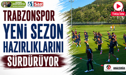 Trabzonspor yeni sezon hazırlıklarını sürdürüyor