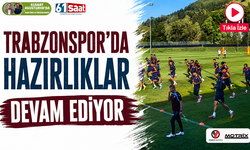 Trabzonspor’da hazırlıklar devam ediyor