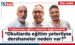 Trabzonlular eğitim sistemini değerlendirdi: “Okullarda eğitim yeterliyse dershaneler neden var?”