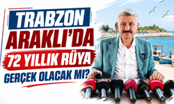Trabzon Araklı'da 72 yıllık rüya gerçek olacak mı?