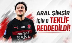 Aral Şimşir için o teklif reddedildi!