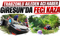 Trabzonlu aileden acı haber Giresun’da feci kaza