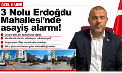 3 Nolu Erdoğdu Mahallesi’nde asayiş alarmı: “Gençler çete gibi davranmaya başladı”