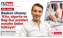 Başkan Ulusoy: “Kira, sigorta ve Bağ-Kur primleri esnafın belini büküyor”