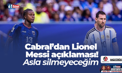 Cabral’dan Messi açıklaması! Asla silmeyeceğim