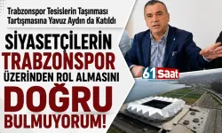 Trabzonspor Tesislerin Taşınması Tartışmasına Yavuz Aydın da Katıldı