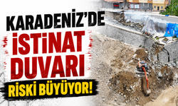 Karadeniz'de istinat duvarı riski büyüyor