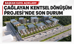 Başkan Kaya açıkladı! Çağlayan Kentsel Dönüşüm Projesi'nde son durum