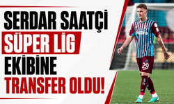 Serdar Saatçi Süper Lig ekibine transfer oldu!