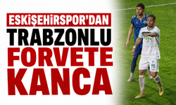 Eskişehirspor’dan Trabzonlu forvete kanca!