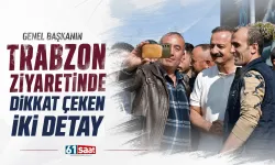 Genel başkanın Trabzon ziyaretinde dikkat çeken iki detay