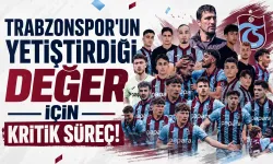 Trabzonspor’un yetiştirdiği değer için kritik süreç!