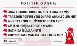 Politik Güğüm - 10 Temmuz 2026