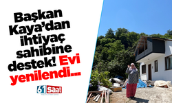 Başkan Kaya’dan ihtiyaç sahibine destek! Evi yenilendi...