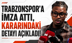 Trabzonspor’a imza attı, kararındaki detayı açıkladı!