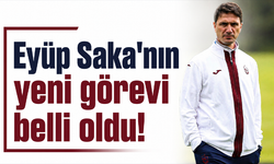 Eyüp Saka'nın yeni görevi belli oldu!