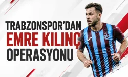 Trabzonspor’dan Emre Kılınç operasyonu