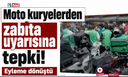 Moto kuryelerden zabıta uyarısına tepki! Eyleme dönüştü