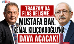 Trabzon’da flaş gelişme… Mustafa Bak, Kemal Kılıçdaroğlu’na dava açacak!