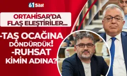 Trabzon Ortahisar Meclisi'nde flaş eleştiri ve yanıtlar... Taş ocağına döndürdük! Ruhsat kimin adına?