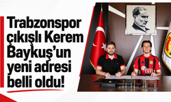 Trabzonspor çıkışlı Kerem Baykuş’un yeni adresi belli oldu!