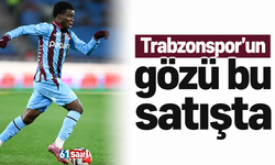 Trabzonspor’un gözü bu satışta