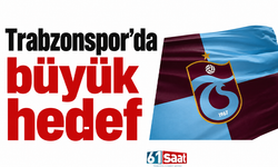 Trabzonspor’da büyük hedef