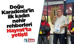 Doğu Karadeniz’in ilk kadın nehir rehberleri Hayrat’ta yetişti