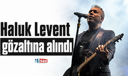 Haluk Levent gözaltına alındı