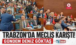 Trabzon'da meclis karıştı! Gündem Deniz Göktaş
