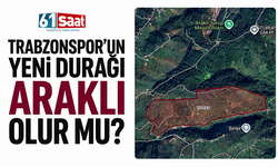 Trabzonspor’un yeni durağı Araklı olur mu?