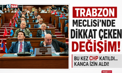 Trabzon Meclisi'nde dikkat çeken değişim! Bu kez CHP katıldı... Kanca izin aldı!