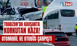 Trabzon'da kavşakta korkutan kaza! Otobüs ve otomobil çarpıştı